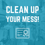 Clean Up Your Mess!