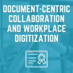 Document-centric Collaboration and Workplace Digitization