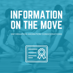 Information on the Move: Information Migration Considerations