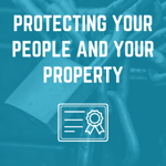 Protecting your People and your Property